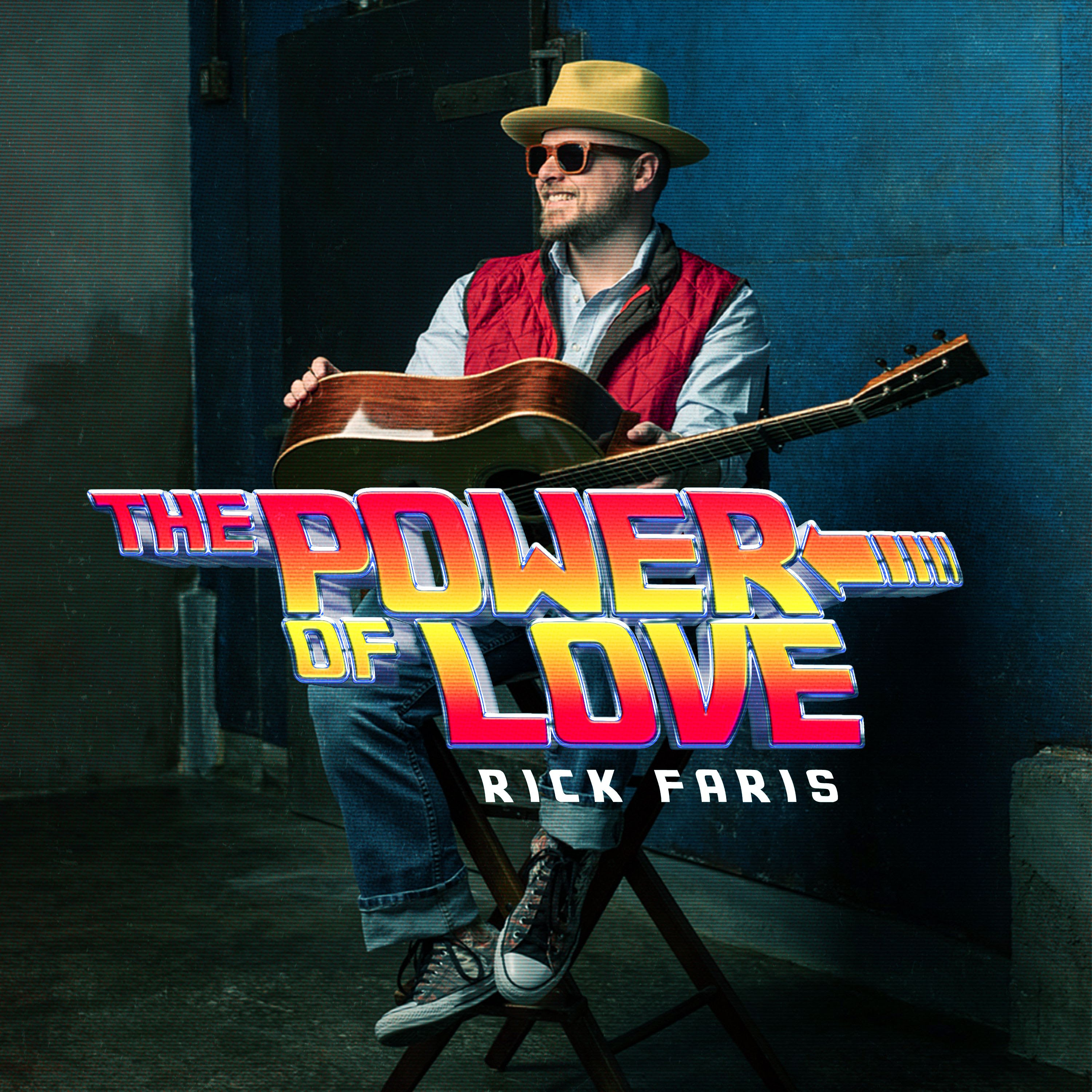 Rick Faris releases new single and music video "The Power Of Love"