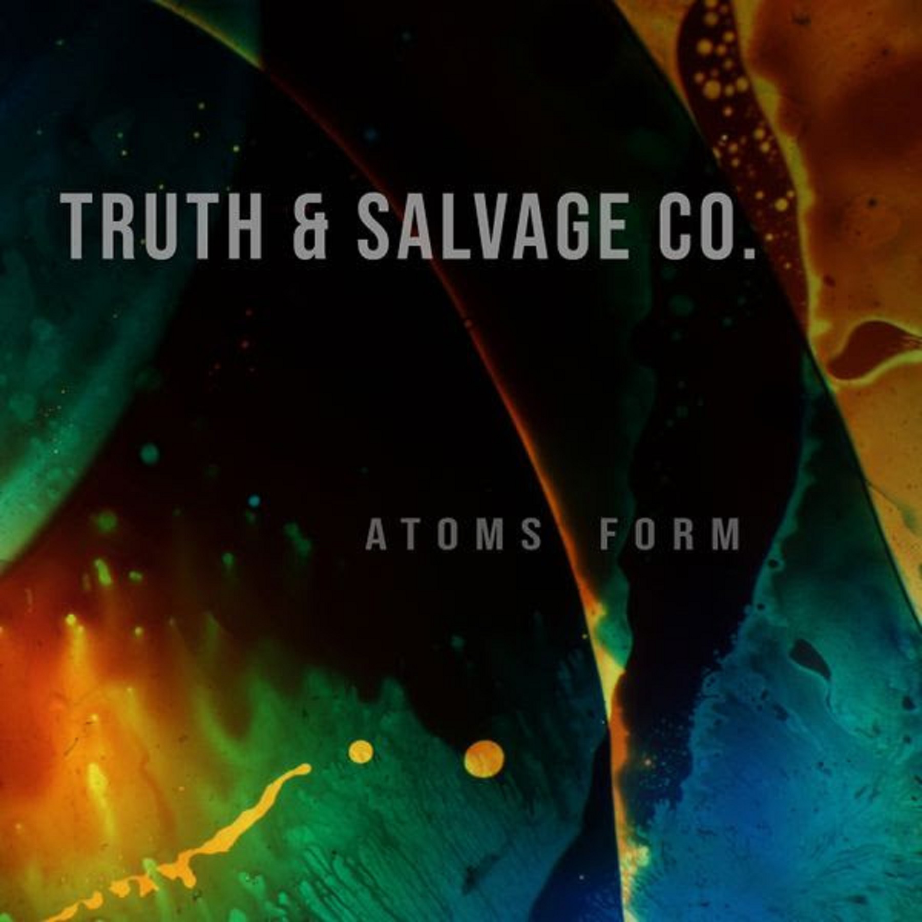 TRUTH & SALVAGE CO. PROUDLY ANNOUNCE THE RELEASE OF ATOMS FORM (OCTOBER 7TH, 2022)