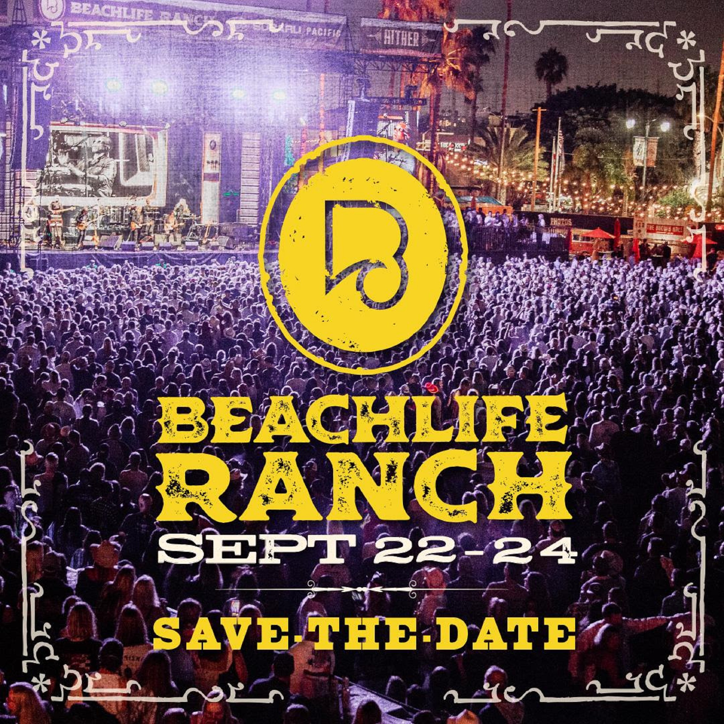 Save the Date for BeachLife Ranch -- September 22-24, 2023 -- Early Bird Tickets Available Now