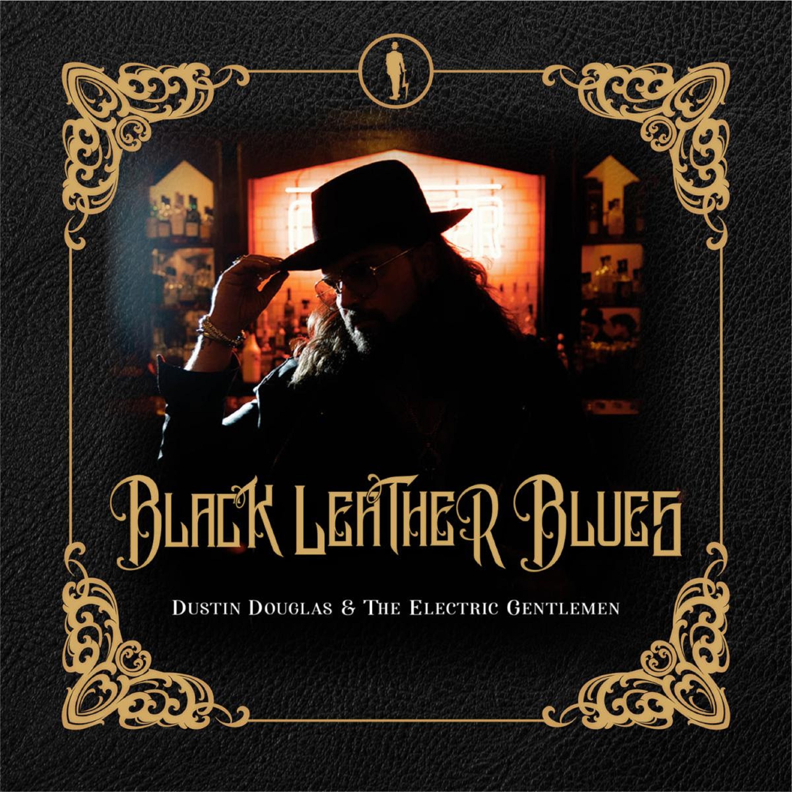 DUSTIN DOUGLAS & THE ELECTRIC GENTLEMEN Roll Out Video For Moody Acoustic Ballad “Change” From ‘Black Leather Blues’ Album Out April 14