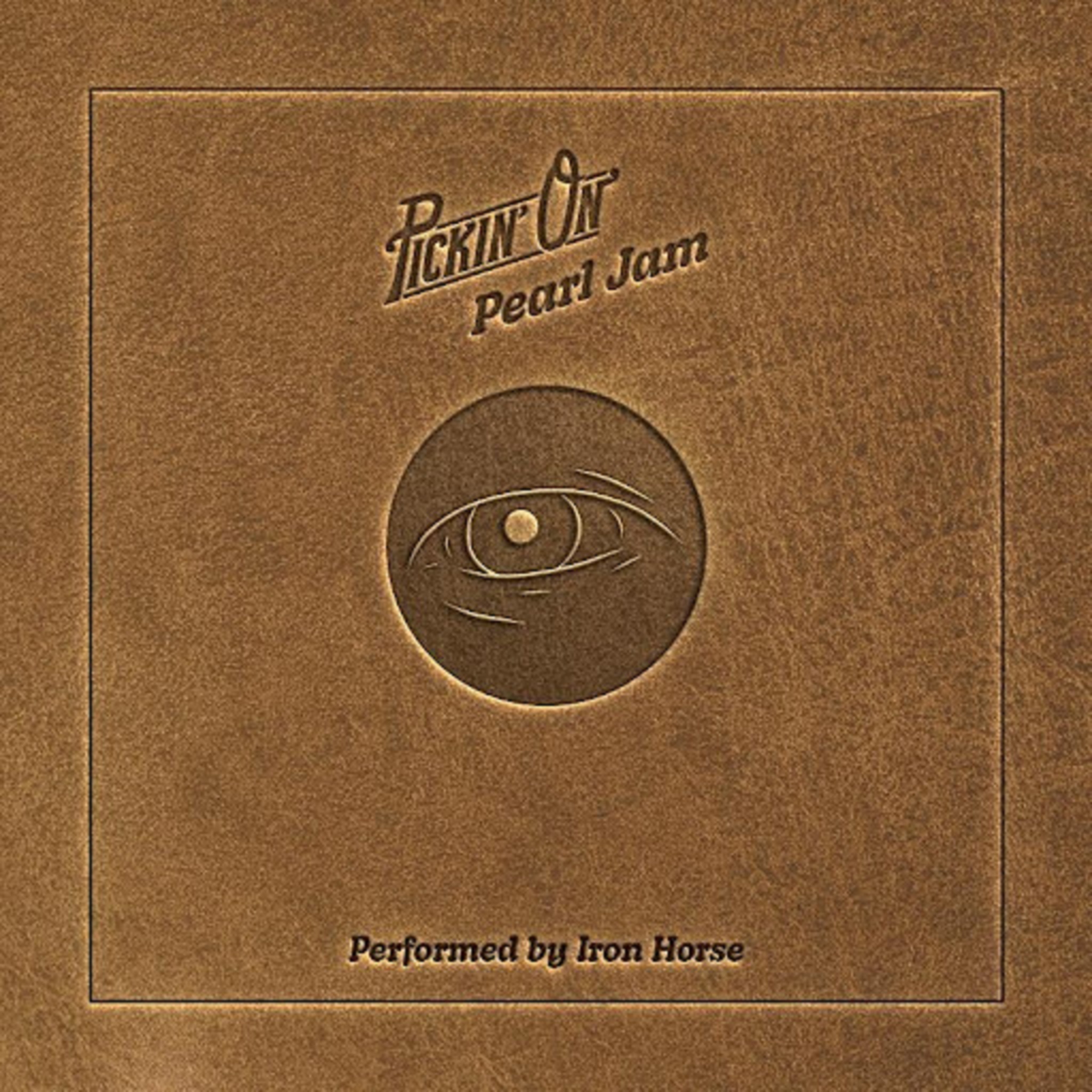 "Yellow Ledbetter" New Single from 'Pickin' On Pearl Jam' Performed by Iron Horse Out Today