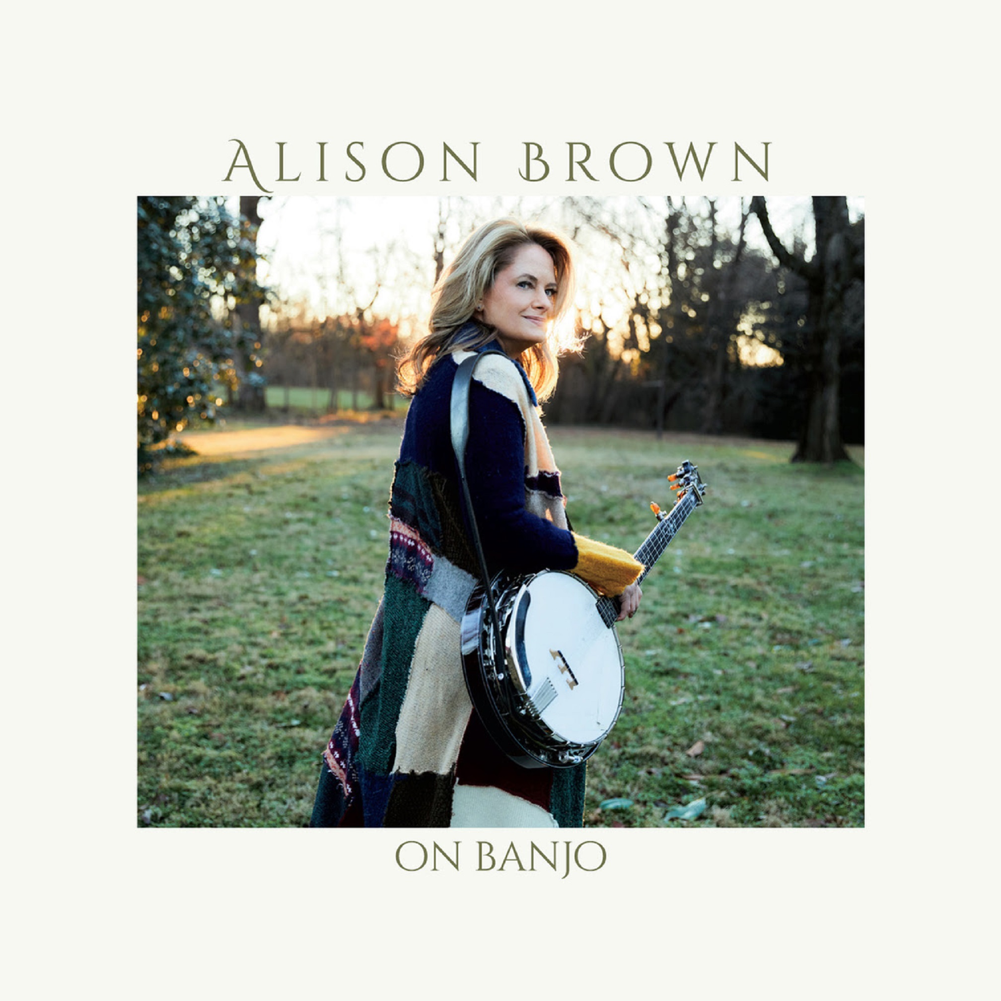 GRAMMY-WINNER ALISON BROWN UNCOVERS THE BANJO’S ECLECTIC, MULTI-GENRE VOICE WITH ON BANJO ALBUM OUT NOW