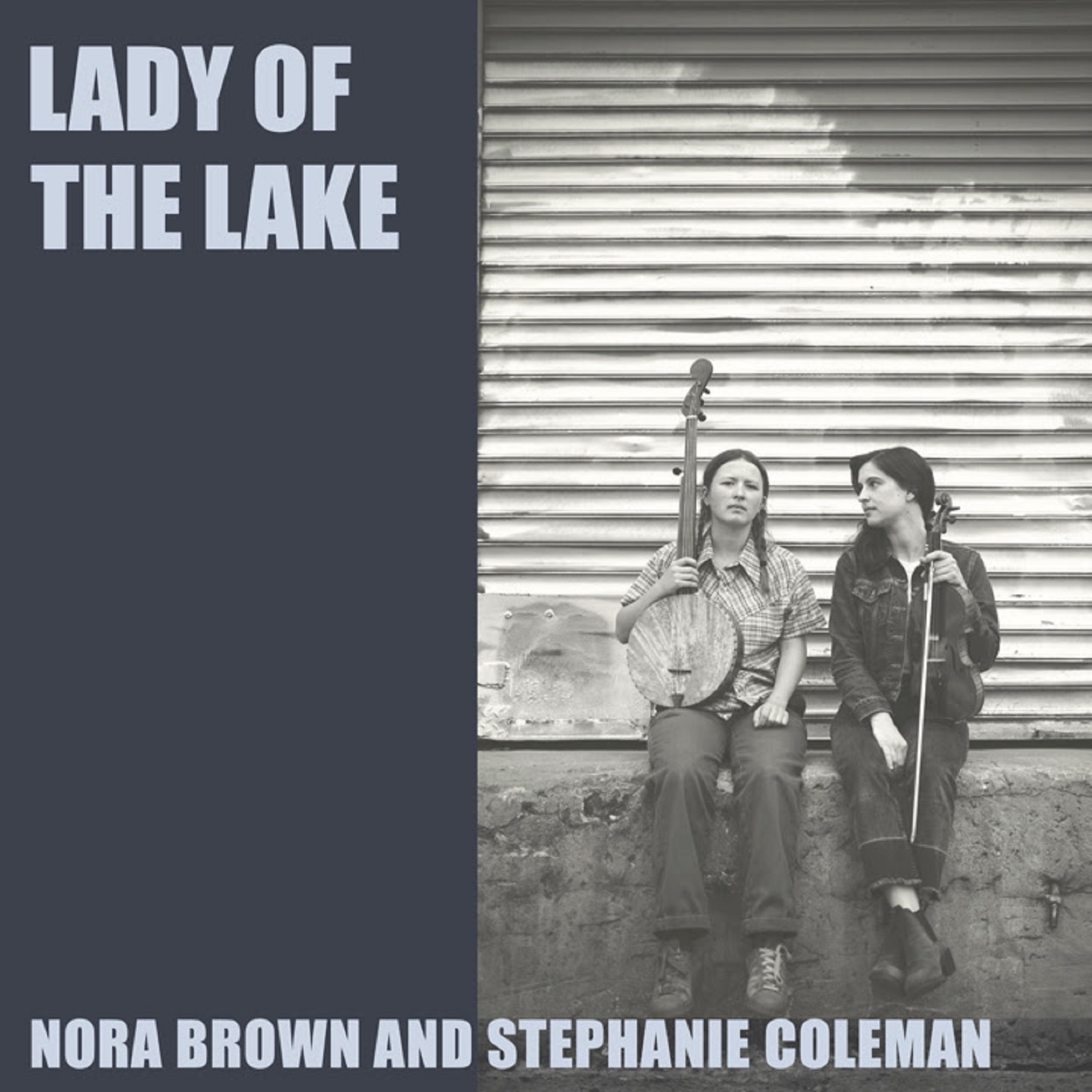 BANJOIST/VOCALIST NORA BROWN AND AWARD-WINNING FIDDLE PLAYER STEPHANIE COLEMAN TEAM UP FOR EP LADY OF THE LAKE