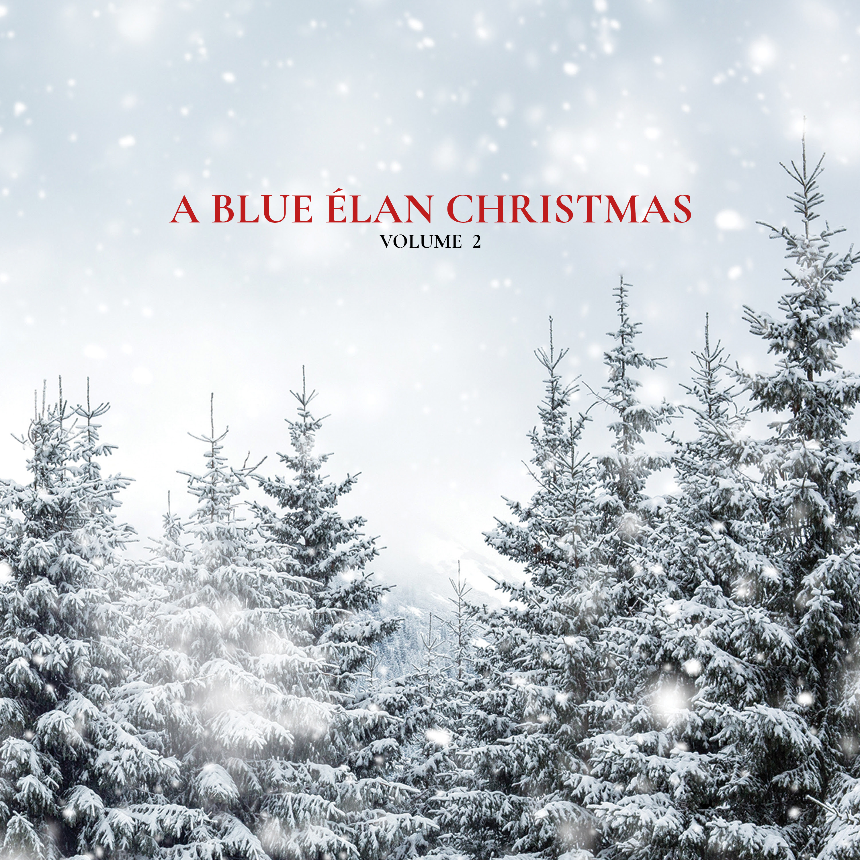 Blue Élan Records Gets Into The Holiday Spirit with "A Blue Élan Christmas: Volume 2"