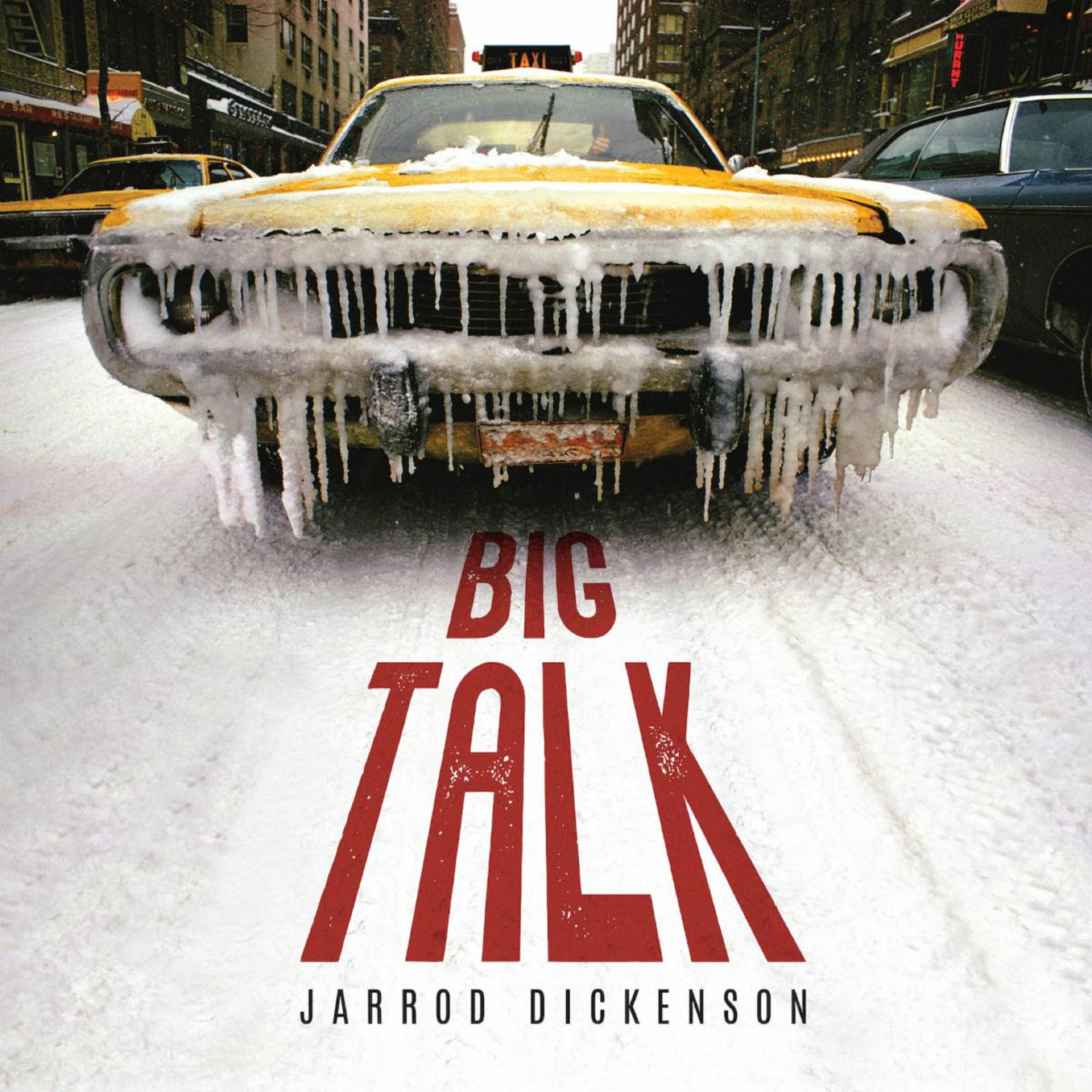 Jarrod Dickenson Is Back With New LP "BIG TALK" – Out February 3rd