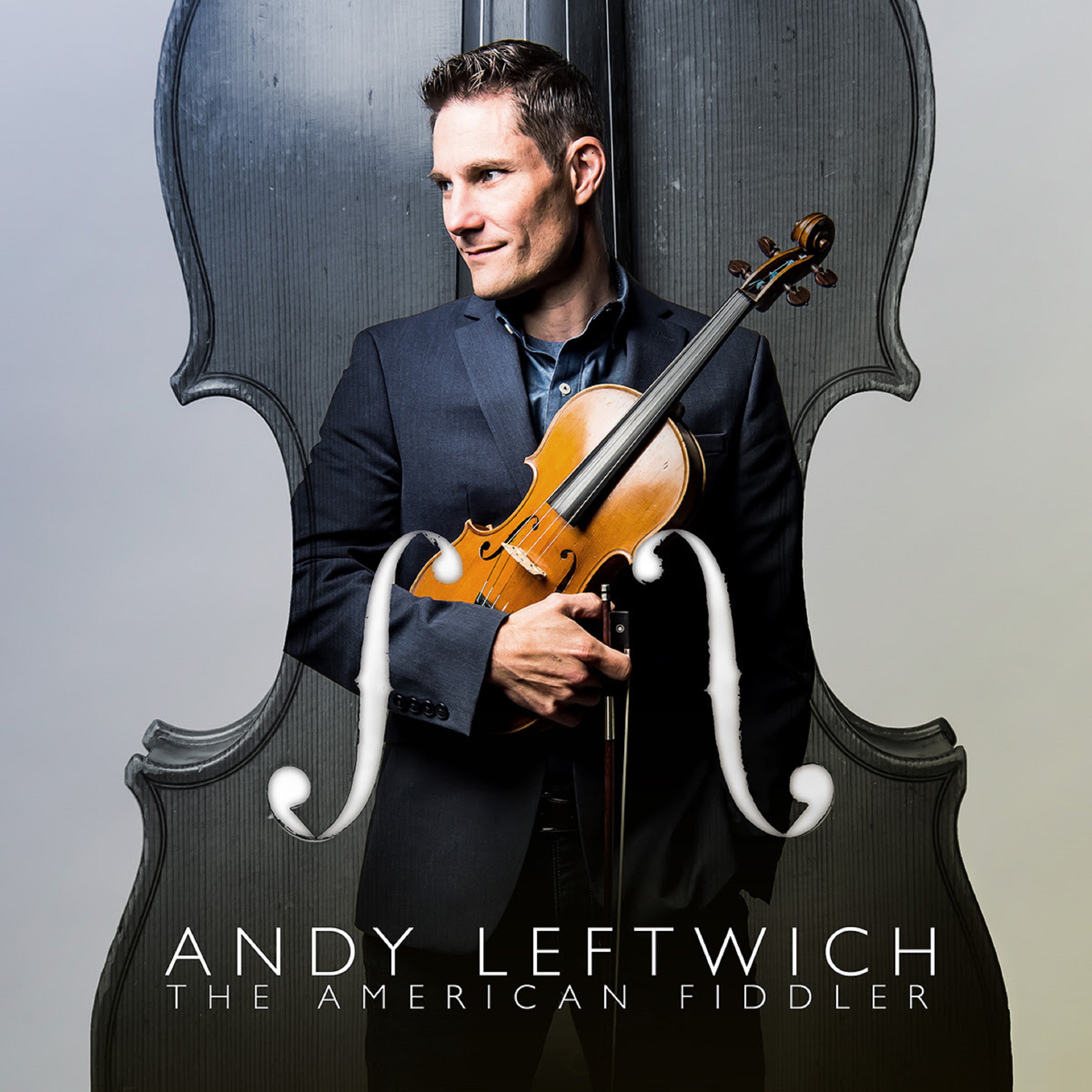Andy Leftwich’s The American Fiddler puts his instrumental prowess in the spotlight