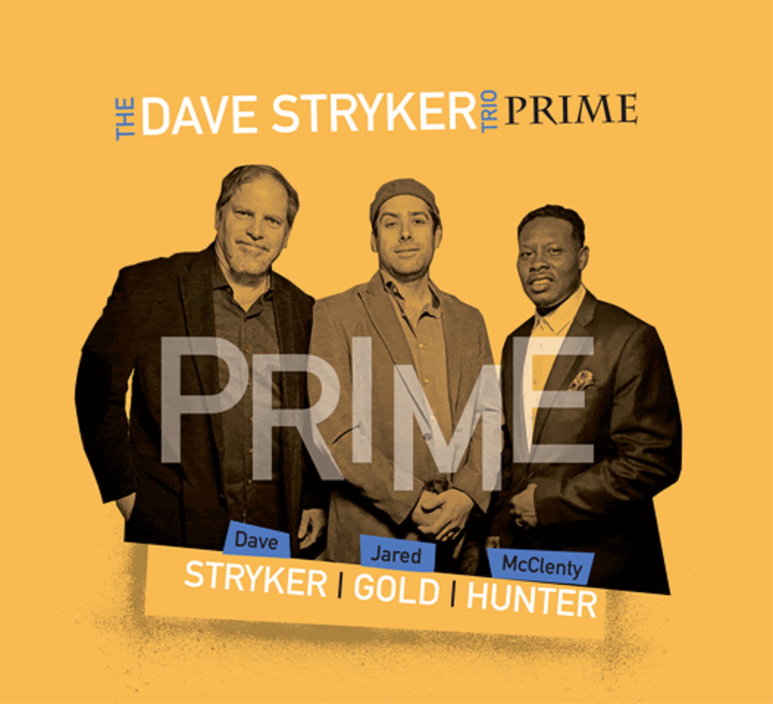 Dave Stryker Trio CD Release Shows for Prime w/ Jared Gold and McClenty Hunter