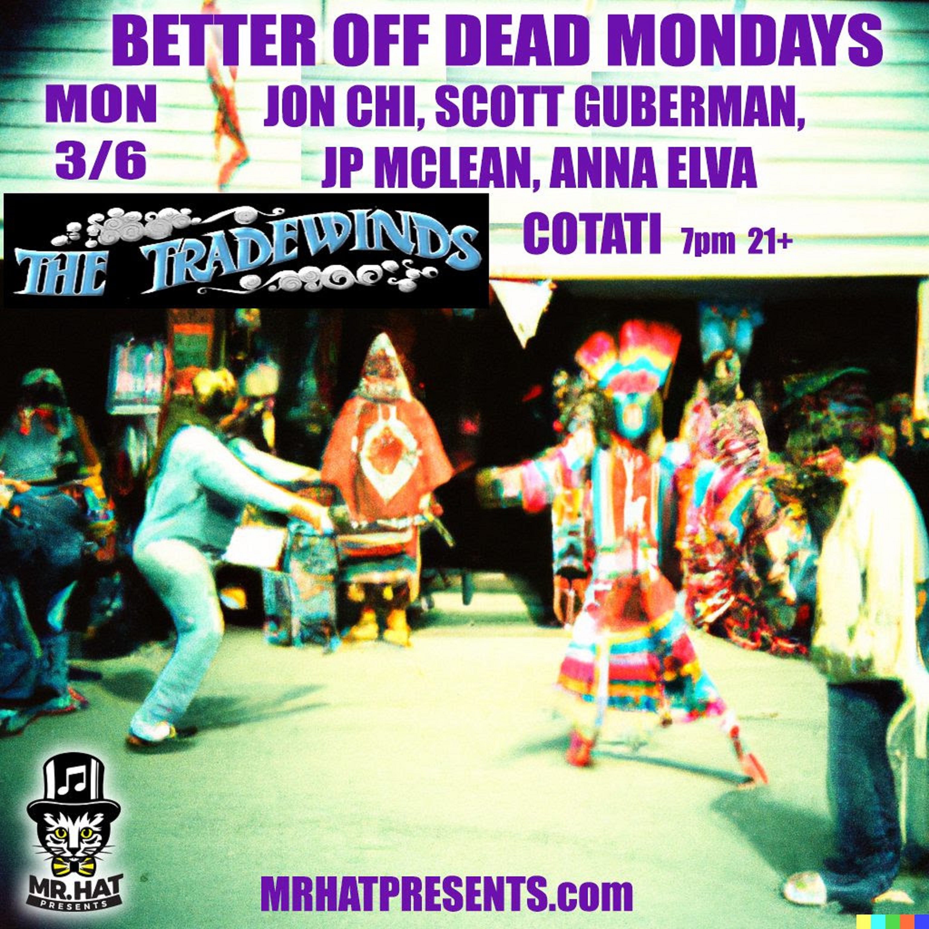 Better Off Dead Monday at Tradewinds w/ Jon Chi & Friends | 3/6/23