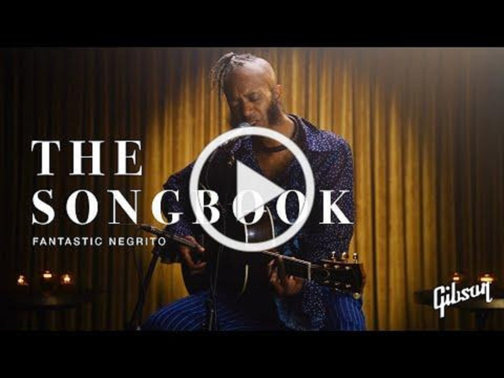 Watch Fantastic Negrito on "The Songbook," Original Series Streaming Now on Gibson TV