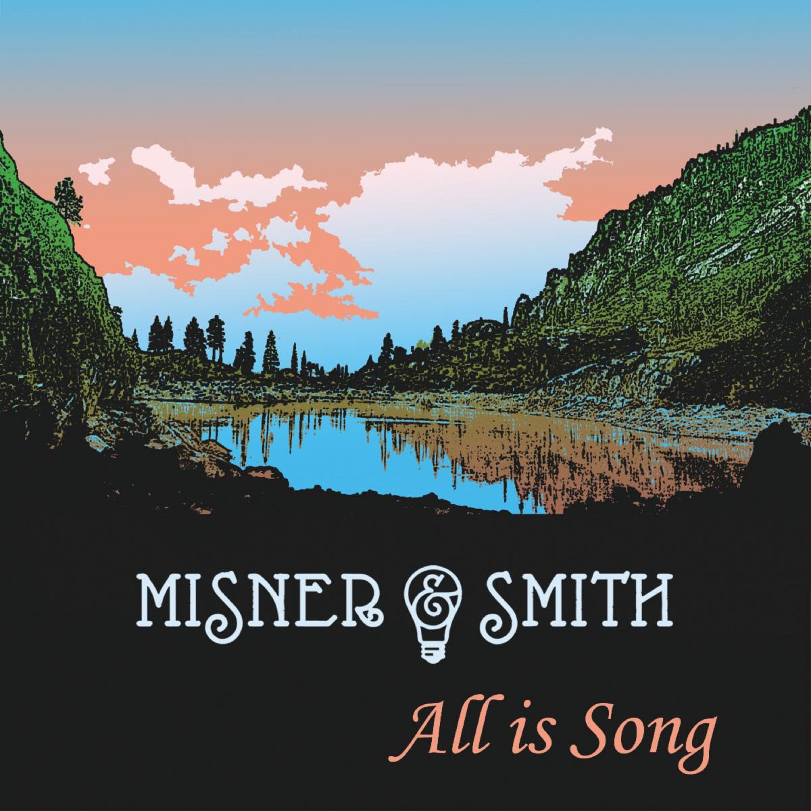 Misner & Smith Announce New Album All is Song With The Musical And Lyrical Optimism Of Lead-Off Single, “Anthem”