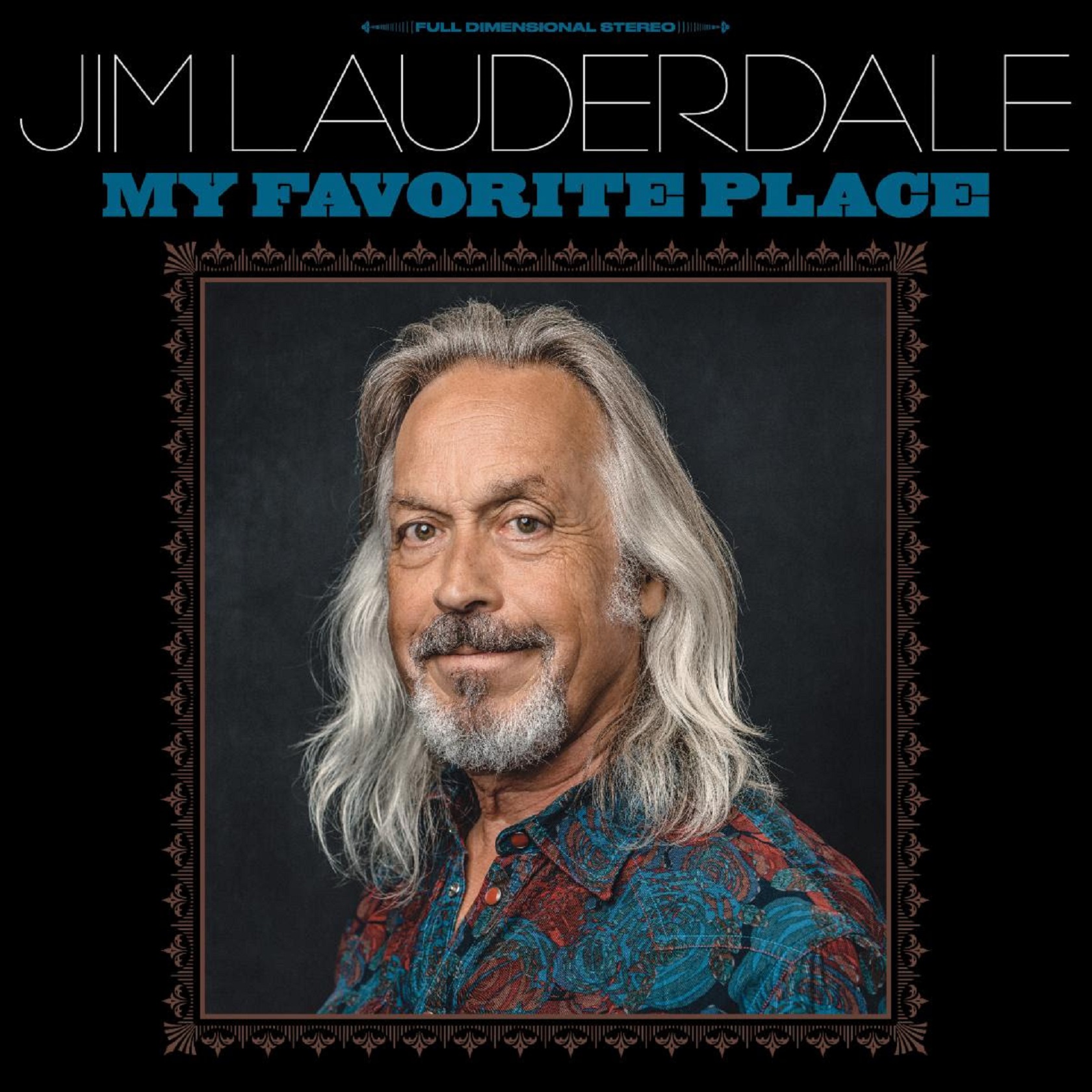 Jim Lauderdale Distills His Many Different Sides Into Pure Country Music On Upcoming Album My Favorite Place