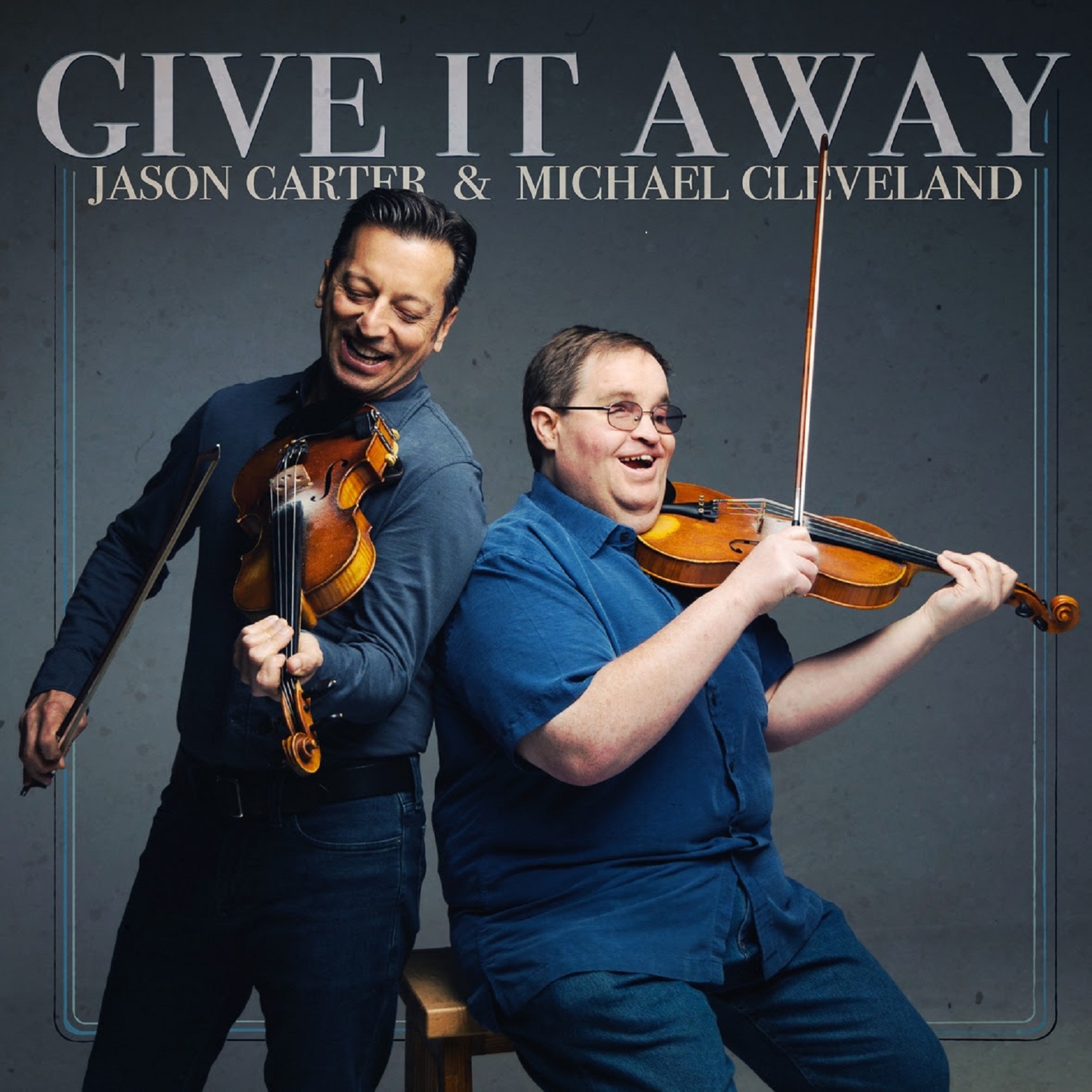 Jason Carter and Michael Cleveland Share Sneak Peek of Forthcoming Album with First Single - "Give It Away"