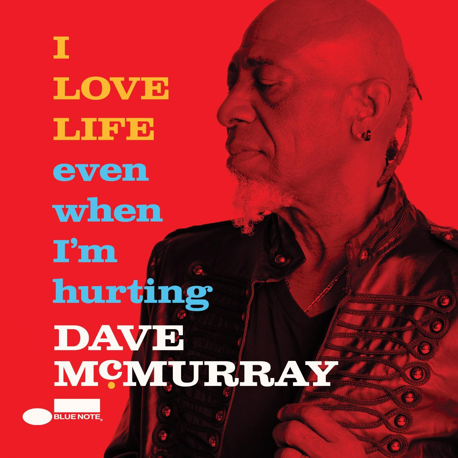 Saxophonist Dave Mcmurray Announces New Album 'I Love Life Even When I’m Hurting' out 11/14