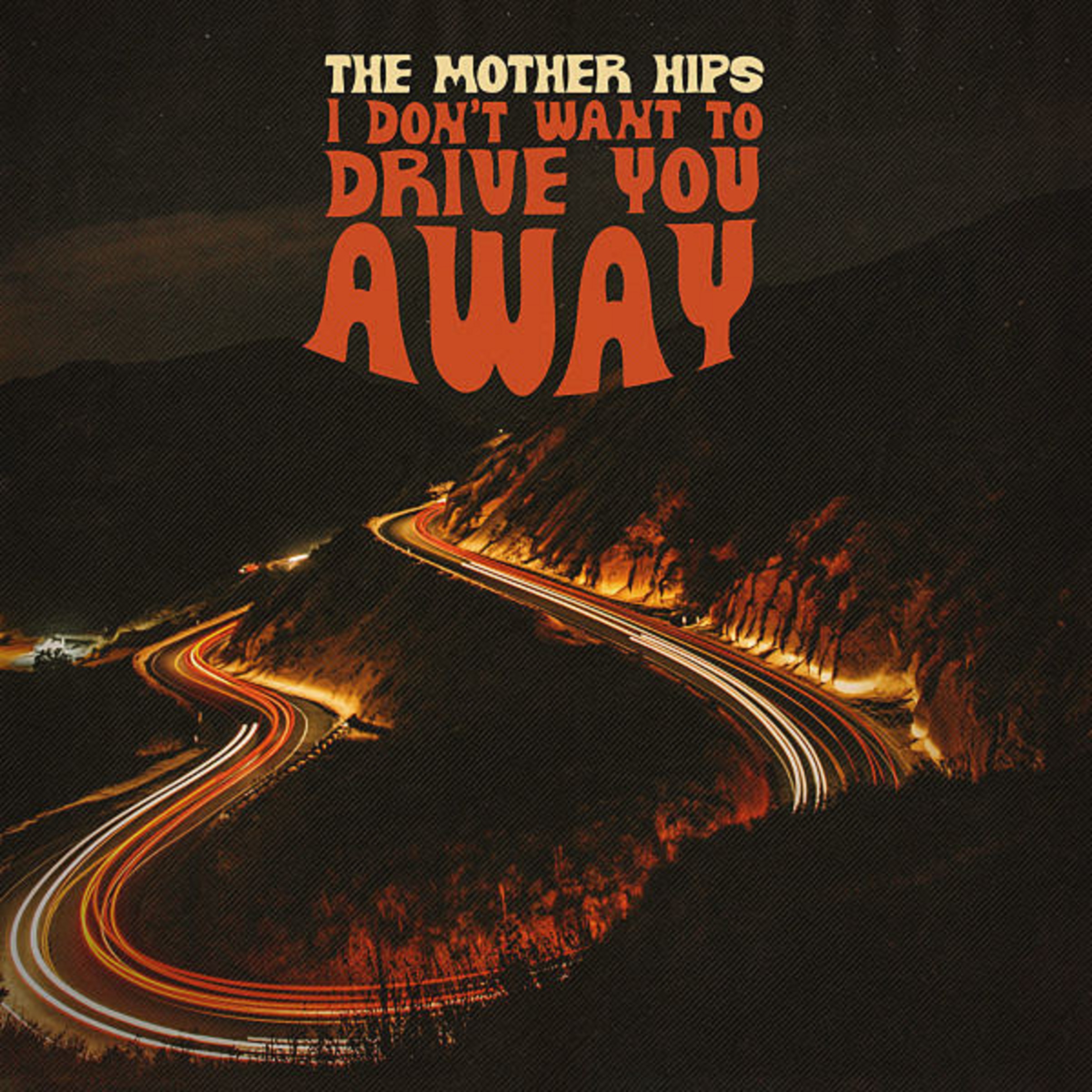 The Mother Hips New Single "I Don't Want To Drive You Away" Out Today