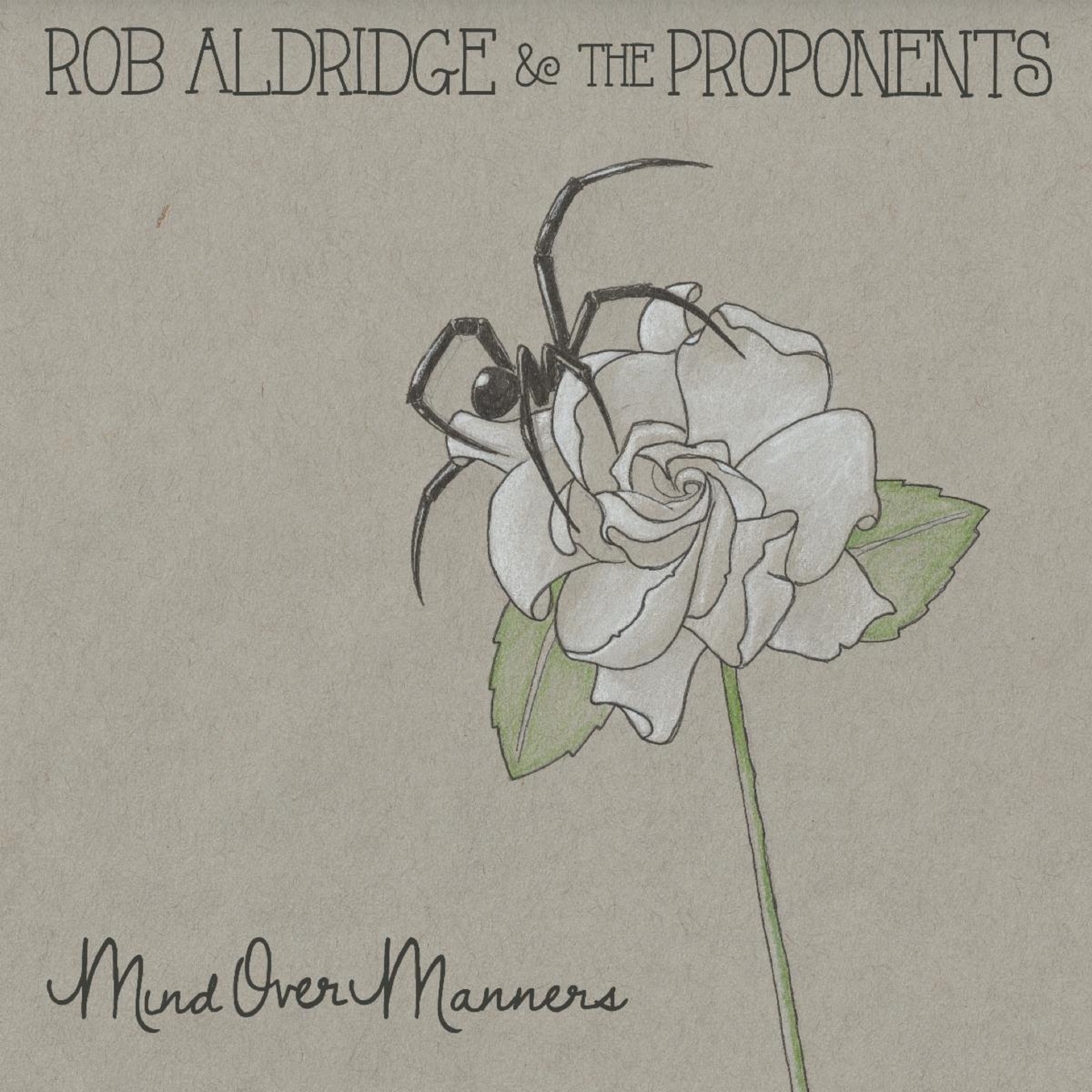 Rob Aldridge & the Proponents Balance Weighty Subjects With Freewheeling Grooves On New Album Mind Over Manners