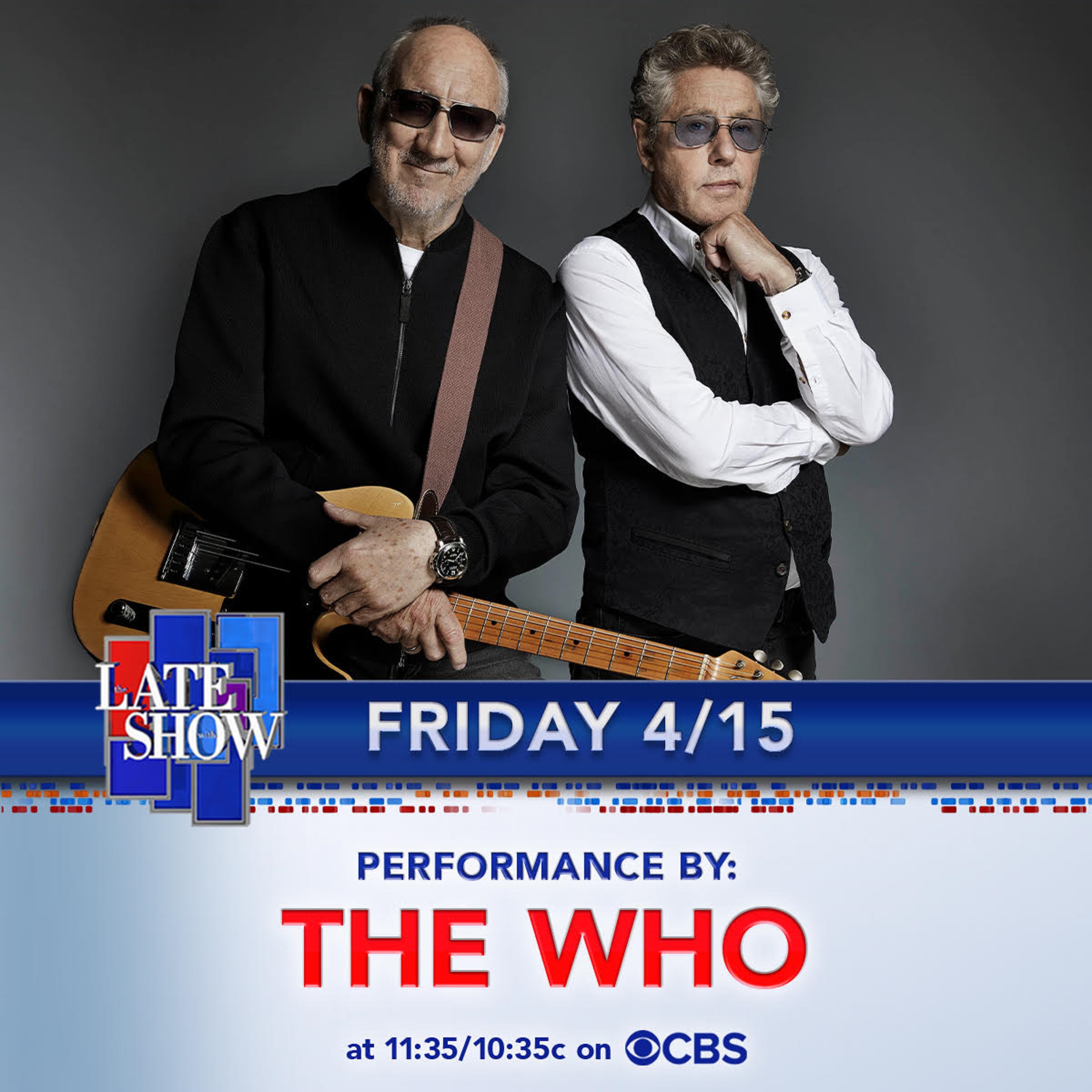 THE WHO: TUNE-IN (4-15-22) THE LATE SHOW WITH STEPHEN COLBERT