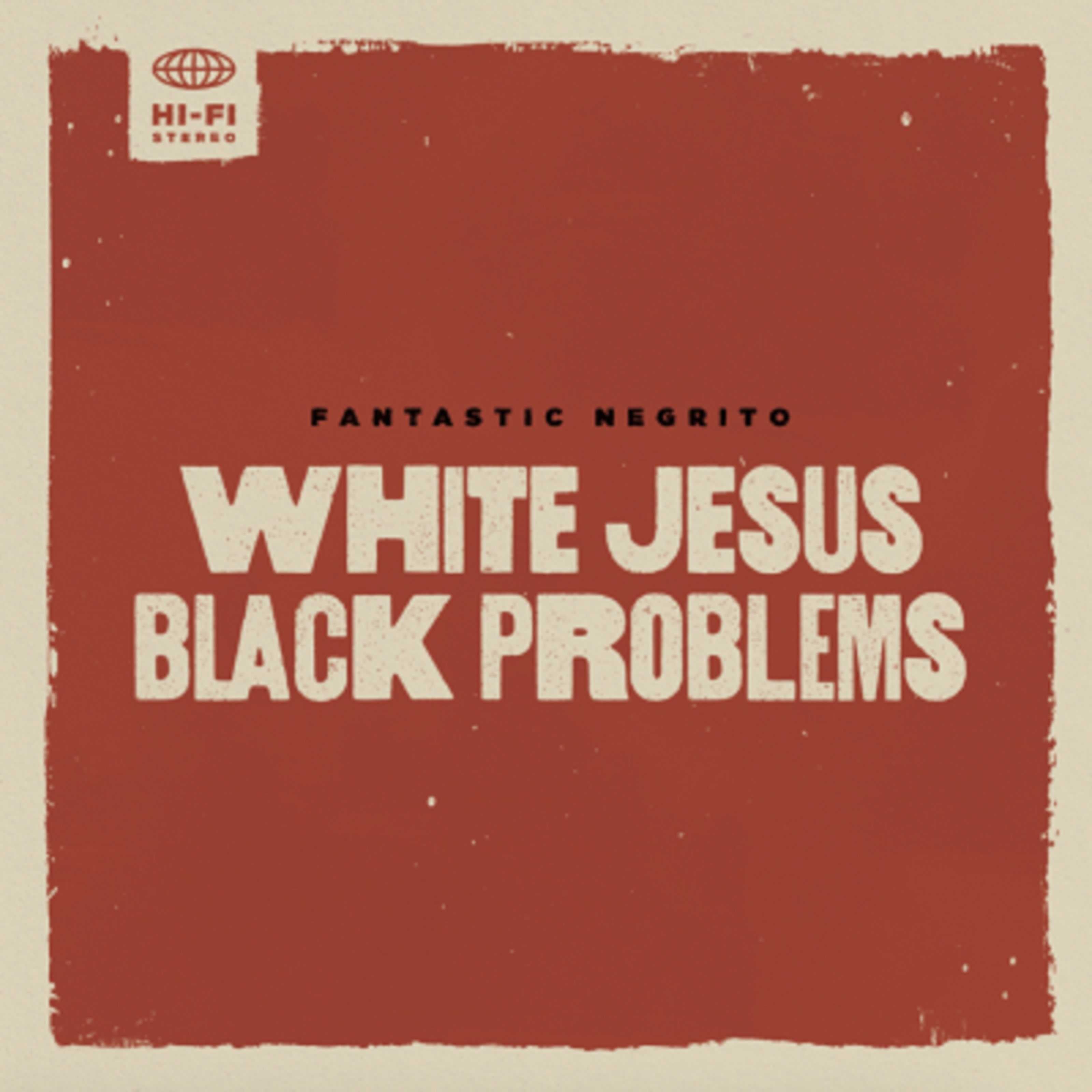 Fantastic Negrito’s most ambitious work, White Jesus Black Problems, OUT TODAY
