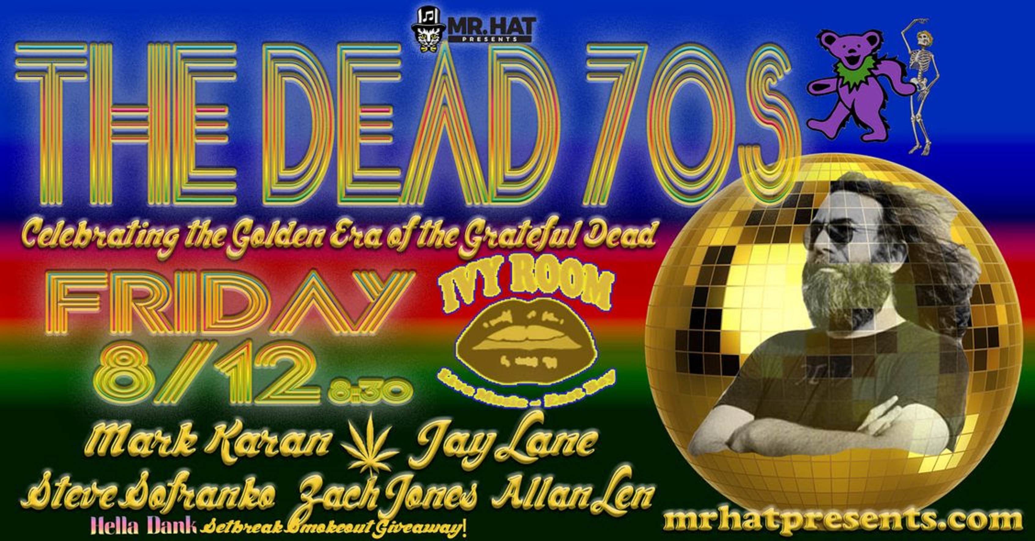 The Dead 70’s featuring Mark Karan & Jay Lane rescheduled for 8/12