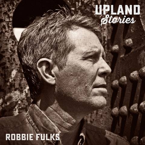 Robbie Fulks' Upland Stories Available 4/1