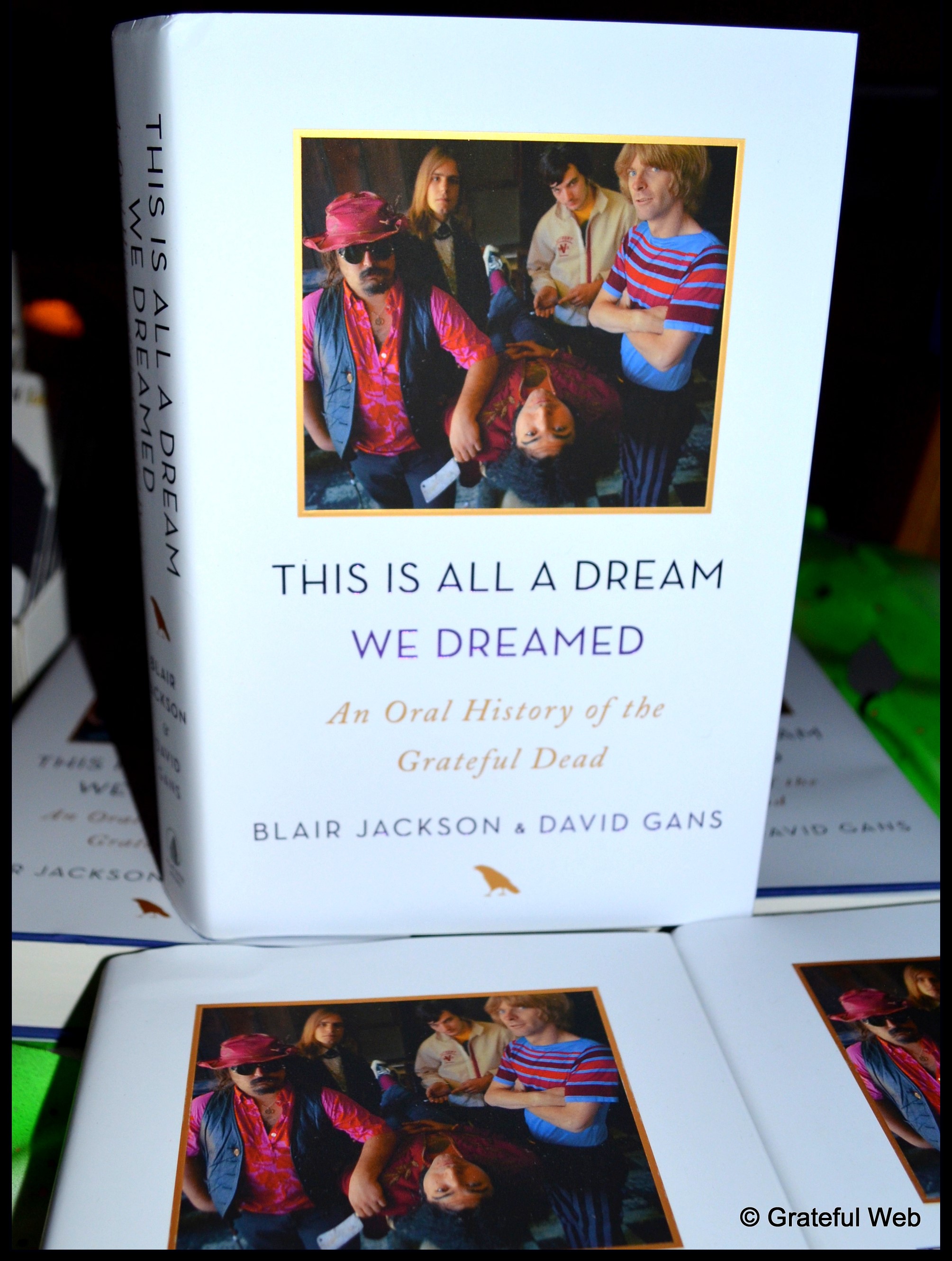 This Is All a Dream We Dreamed: An Oral History of the Grateful Dead