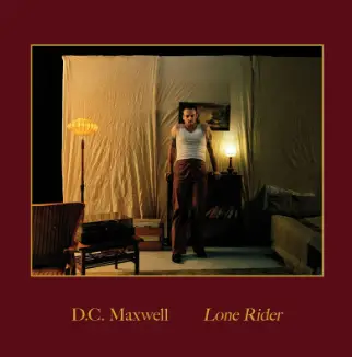 D.C. MAXWELL: LONE RIDER (DANGER COLLECTIVE RECORDS)
