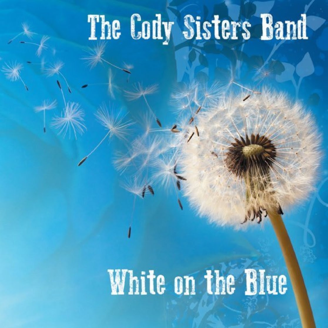 THE CODY SISTERS BAND RELEASE SOPHOMORE ALBUM,  WHITE ON THE BLUE AUGUST 31