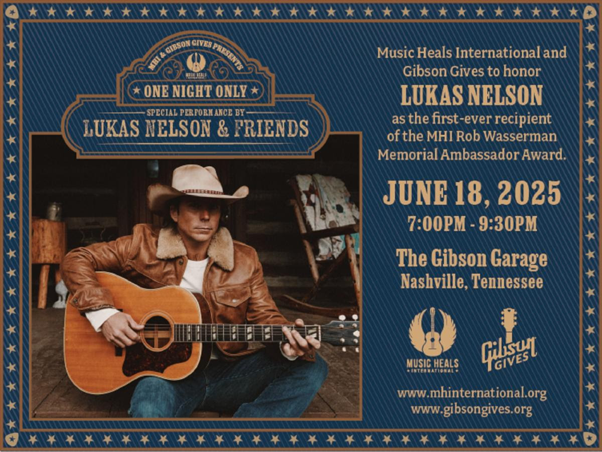  LUKAS NELSON  TO BE HONORED WITH FIRST-EVER MUSIC HEALS INTERNATIONAL ROB WASSERMAN MEMORIAL AMBASSADOR AWARD