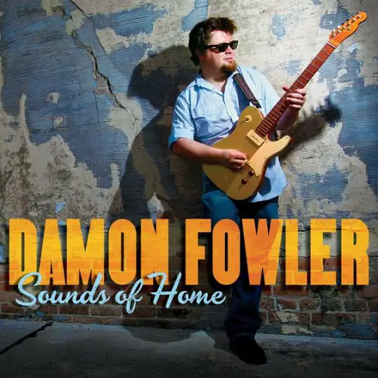 Damon Fowler | Sounds Of Home | Review