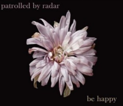 Patrolled By Radar: Be Happy | Review