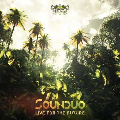 Download Sounduo's "Live For The Future" Now!