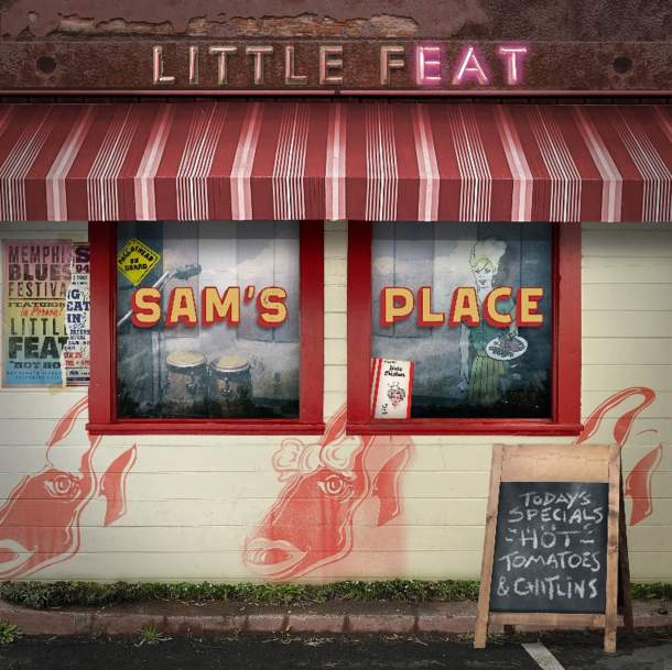 LITTLE FEAT TO RELEASE ‘SAM’S PLACE,’ THEIR FIRST NEW STUDIO ALBUM IN