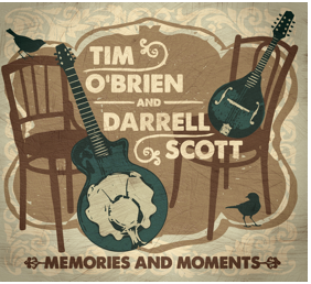 Tim O'Brien & Darrell Scott: Memories & Moments