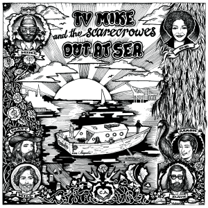 T.V. Mike and the Scarecrowes release "Out at Sea" + Tour