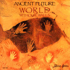World Without Walls by Ancient Future with Zakir Hussain Nominated Best World Album of 2011