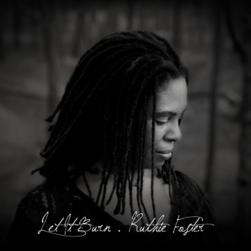 Ruthie Foster's "Let It Burn" Streets January 31st, 2012