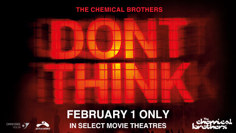 The Chemical Brothers: "Don't Think" Debuts on Feb 1st, 2012