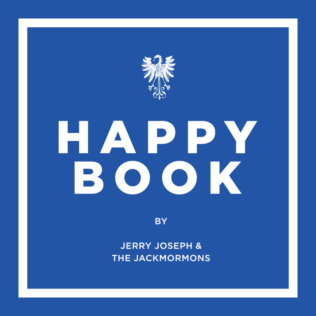 Jerry Joseph & The Jackmormons Release "Happy Book" Tomorrow