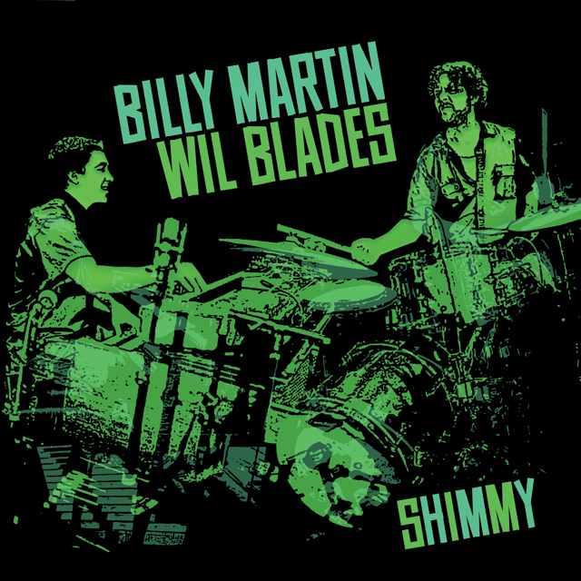 Billy Martin & Wil Blades To Release 'Shimmy' | May 22
