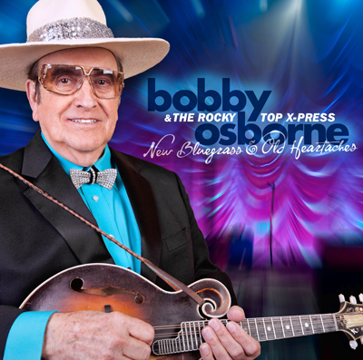 New Album by Bobby Osborne & The Rocky Top X-Press