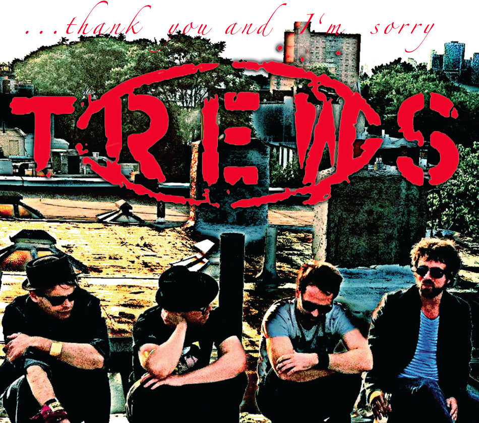 The Trews…thank you and I'm sorry EP out this week