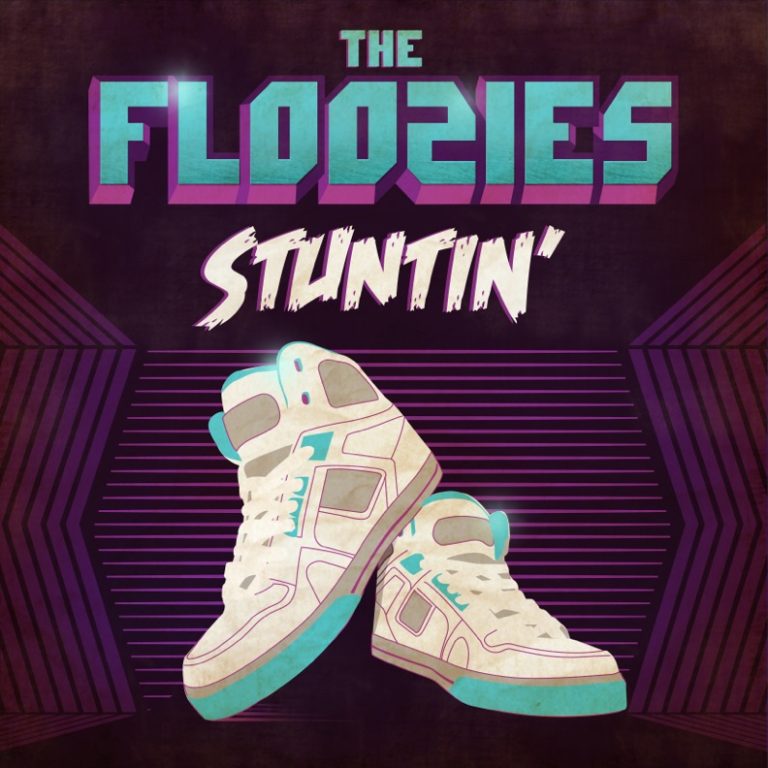 The Floozies Drop New Single Stuntin'