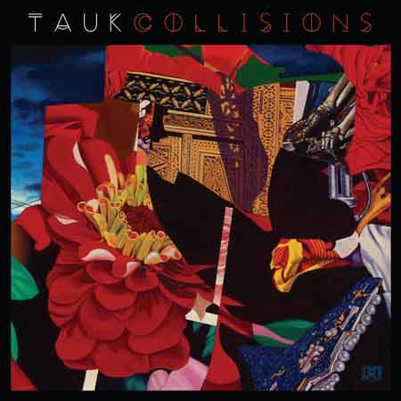 TAUK Announce New Album "Collisions" – Out July 22!