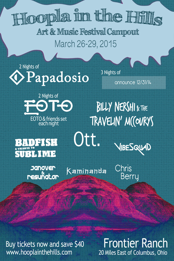 Hoopla in the Hills Kicks Off 2015 Festival Season with Papadosio, EOTO, Billy Nershi & The Travelin' McCourys