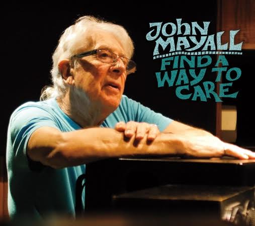 British Blues Godfather John Mayall, "Find a Way to Care," Set for Release September 4th