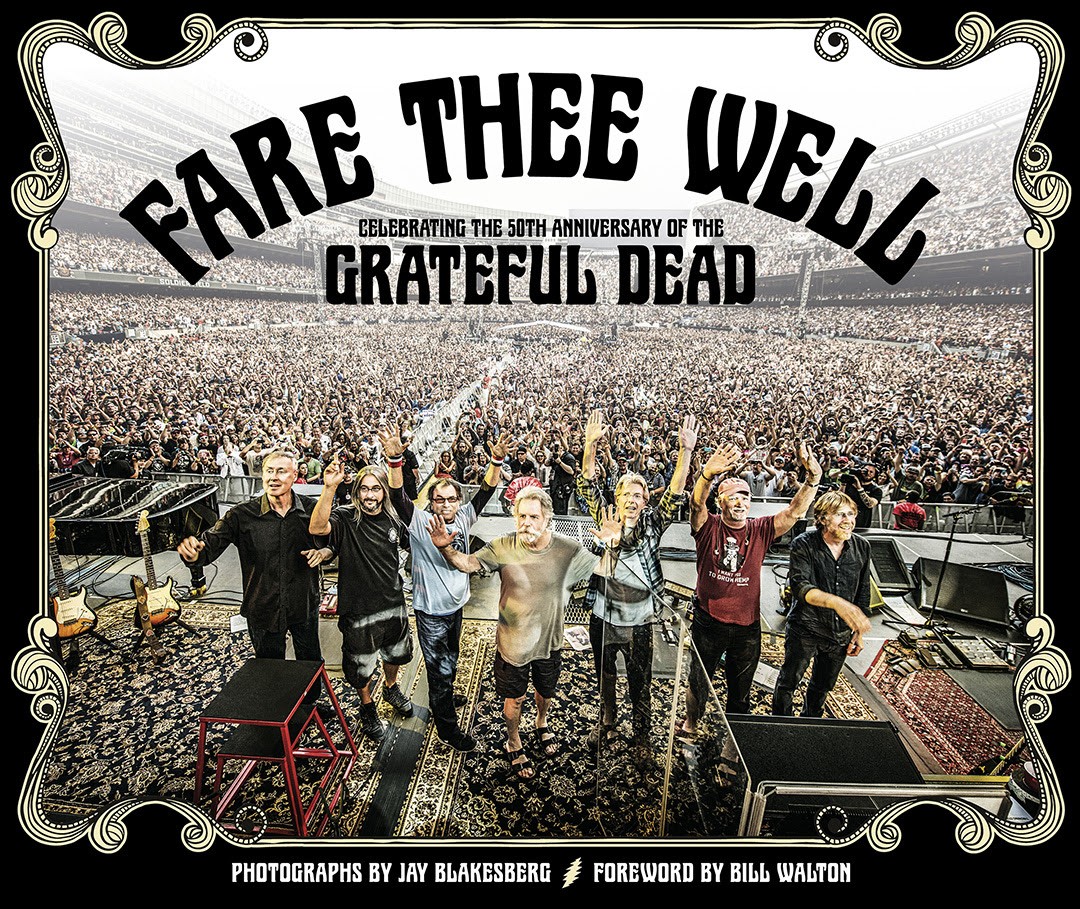 FARE THEE WELL: Celebrating the 50th Anniversary of the Grateful Dead