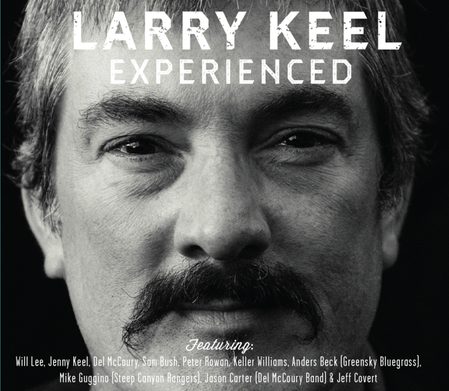 Larry Keel's Experienced is Out Today!
