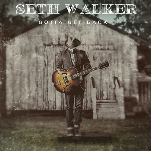 Seth Walker 'Gotta Get Back' Out Sept. 2