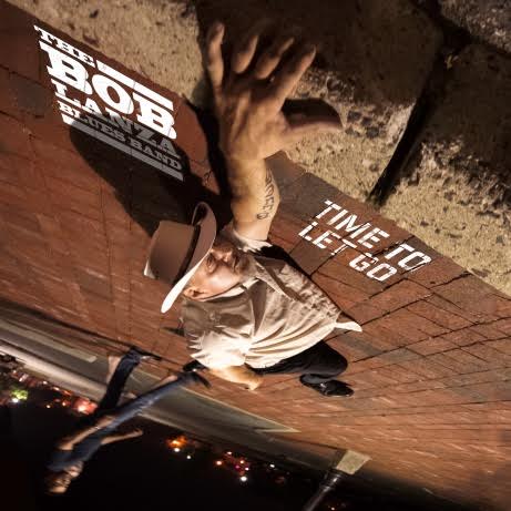 Bob Lanza Blues Band Says It's "Time to Let Go" on New CD