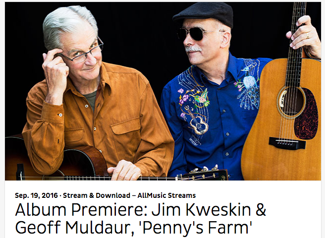 Jim Kweskin & Geoff Muldaur premiere 'Penny's Farm'