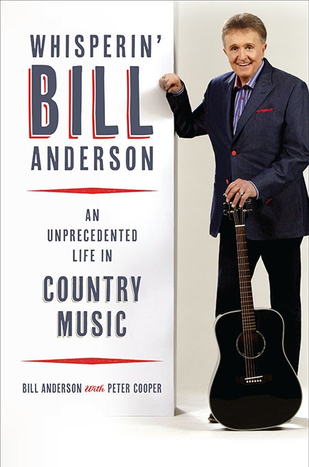 Whisperin' Bill Anderson: An Unprecedented Life In Country Music Available Now
